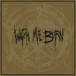 Watch Me Burn : 2017 Sampler Watch Me Burn : 2017 Sampler